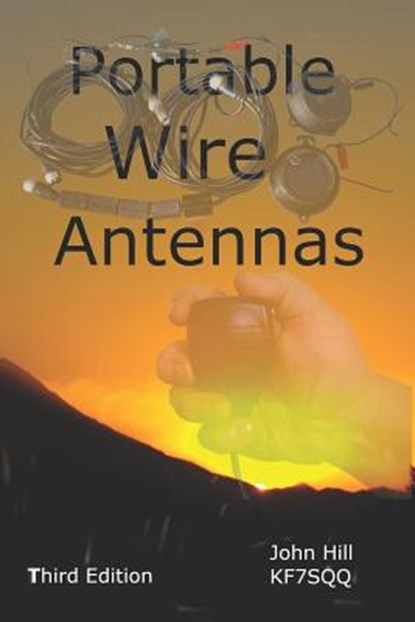 Portable Wire Antennas, John Hill - Paperback - 9781884979156