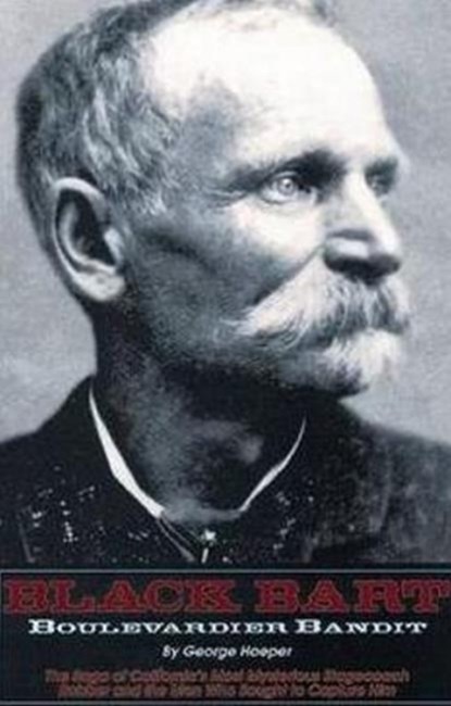 Black Bart -- Boulevardier Bandit, George Hoeper - Paperback - 9781884995057