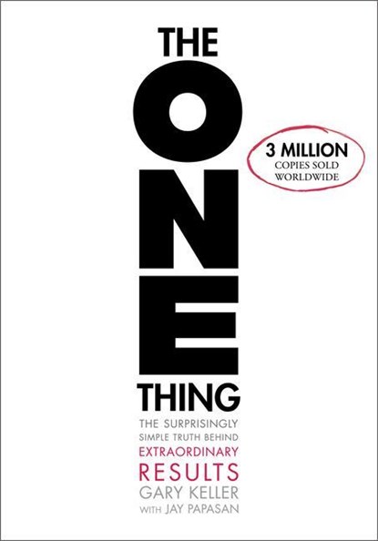 The ONE Thing, Gary Keller ; Jay Papasan - Gebonden - 9781885167774