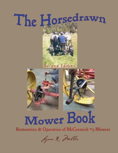The Horsedrawn Mower Book, MILLER,  Lynn R - Paperback - 9781885210234