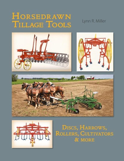 Horsedrawn Tillage Tools, Lynn R Miller - Paperback - 9781885210340