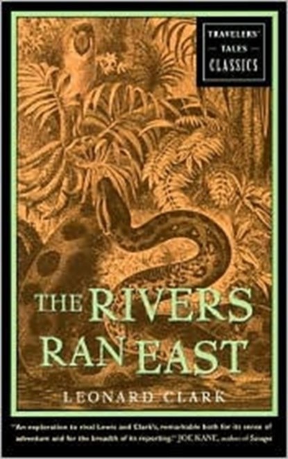 The Rivers Ran East, Leonard Clark - Paperback - 9781885211668