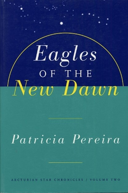 Eagles Of The New Dawn, Patricia Pereira - Paperback - 9781885223593