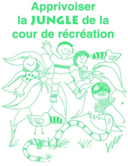Apprivoiser la Jungle de la Cour de Recreation, GRAY,  Carol - Paperback - 9781885477408