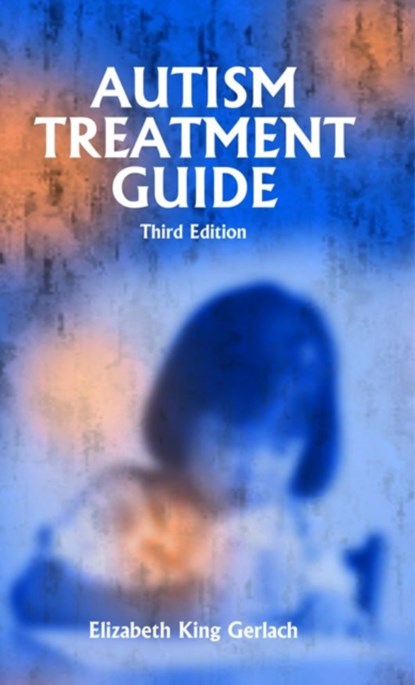 Autism Treatment Guide, Elizabeth Gerlach King - Paperback - 9781885477996