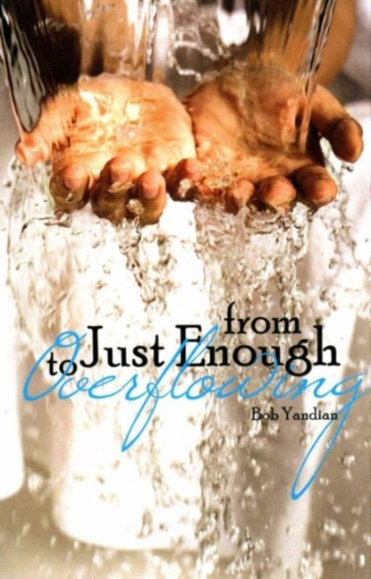 From Just Enough to Overflowing, Bob Yandian - Paperback - 9781885600189