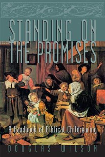 Standing on the Promises, Douglas Wilson - Paperback - 9781885767257
