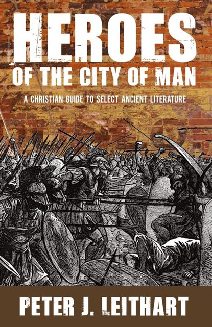 Heroes of the City of Man, Peter J Leithart - Paperback - 9781885767554
