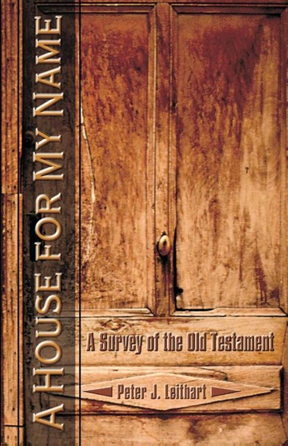 House for My Name, Peter J Leithart - Paperback - 9781885767691