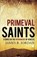 Primeval Saints, James B. Jordan - Paperback - 9781885767868