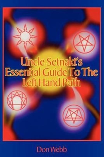 Uncle Setnakts Essential Guide to the Left Hand Path, Don Webb - Paperback - 9781885972101