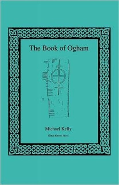 The Book of Ogham, Michael Kelly - Paperback - 9781885972293