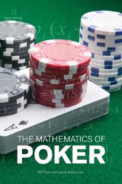 The Mathematics Of Poker, Bill Chen ; Jerrod Ankenman - Paperback - 9781886070257