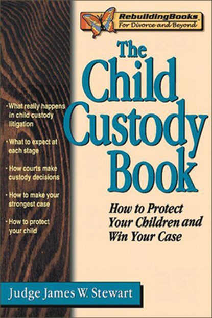 The Child Custody Book, James W. Stewart - Paperback - 9781886230279