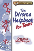 The Divorce Helpbook For Teens | Cynthia Macgregor | 