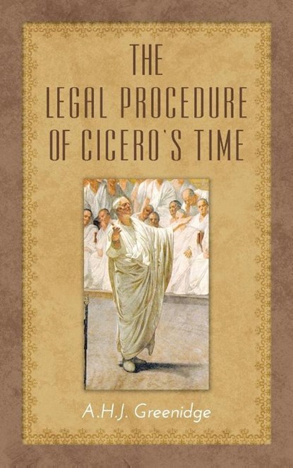 The Legal Procedure of Cicero's Time, A H J Greenidge - Gebonden - 9781886363991