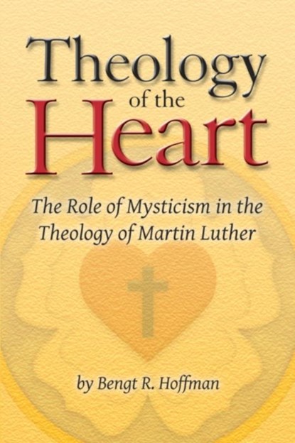 Theology of the Heart, HOFFMAN,  Bengt R. - Paperback - 9781886513556