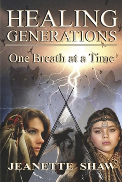 Healing Generations: One Breath at a Time, Jeanette Shaw - Paperback - 9781886562561