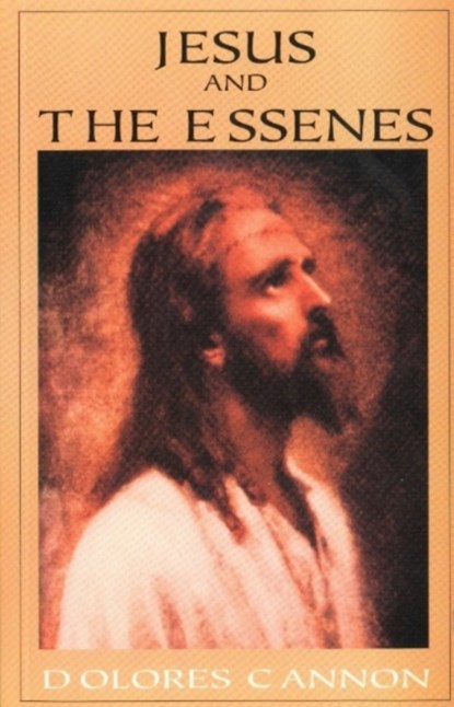 Jesus and the Essenes, Dolores (Dolores Cannon) Cannon - Paperback - 9781886940086