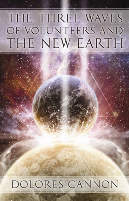 Three Waves of Volunteers and the New Earth, Dolores (Dolores Cannon) Cannon - Paperback - 9781886940154