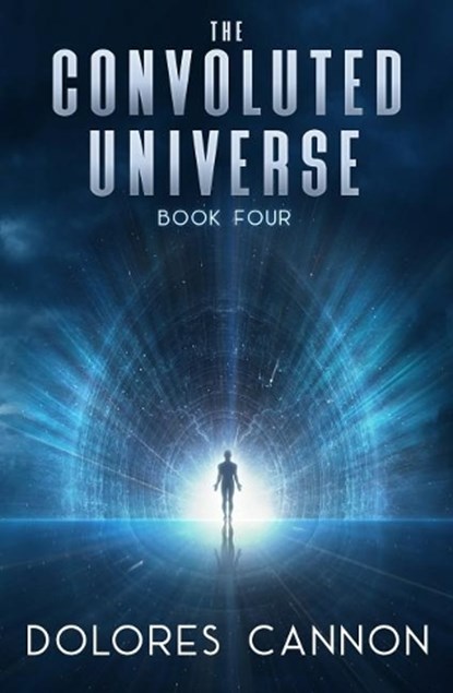 Convoluted Universe: Book Four, Dolores (Dolores Cannon) Cannon - Paperback - 9781886940215