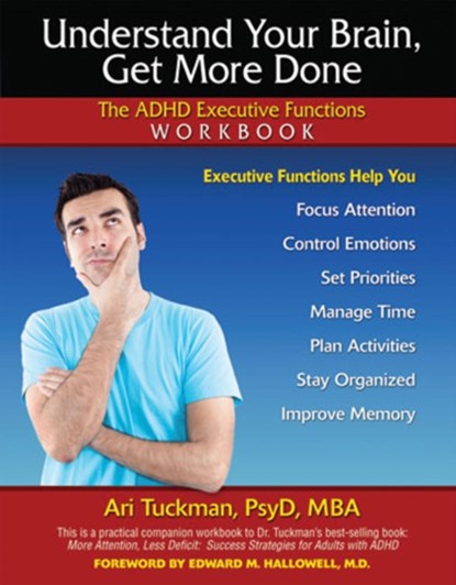 Understand Your Brain, Get More Done, Ari Tuckman - Paperback - 9781886941397