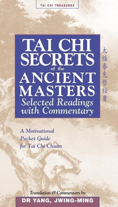 Tai Chi Secrets Ancient Masters, Dr. Jwing-Ming Yang - Paperback - 9781886969711