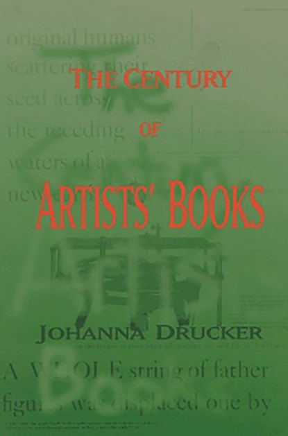 The Century Of Artists' Books, Johanna Drucker - Paperback - 9781887123693