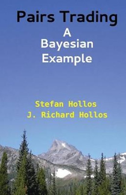 Pairs Trading: A Bayesian Example, HOLLOS,  J. Richard - Paperback - 9781887187152