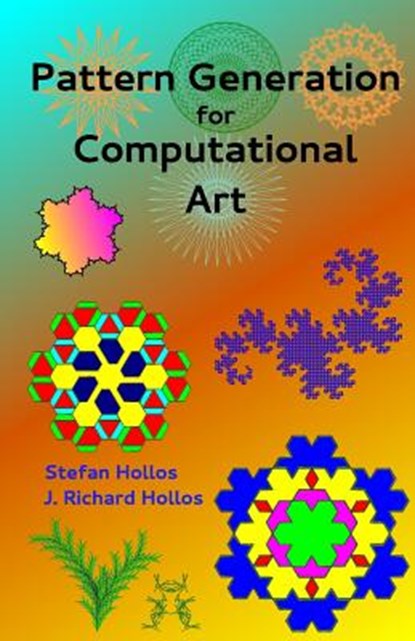 Pattern Generation for Computational Art, J. Richard Hollos - Paperback - 9781887187183