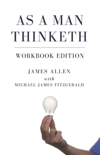 As a Man Thinketh Workbook Edition, Michael James Fitzgerald - Paperback - 9781887309202