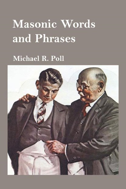Masonic Words and Phrases, Michael R. Poll - Paperback - 9781887560283