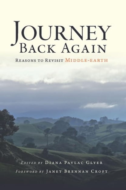 Journey Back Again: Reasons to Revisit Middle-earth (2nd Edition), Diana Pavlac Glyer - Ebook - 9781887726221