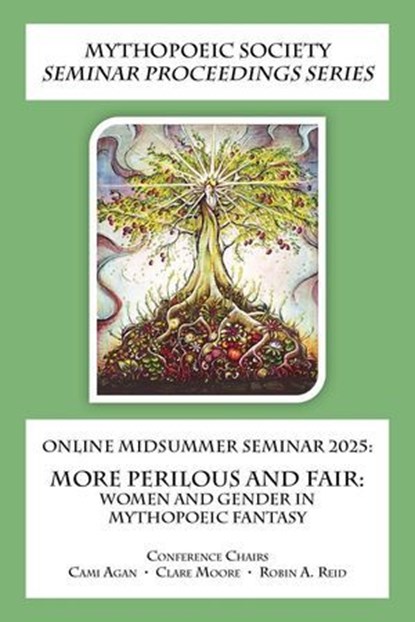 Online Midsummer Seminar 2025: More Perilous and Fair: Women and Gender in Mythopoeic Fantasy, Janet Brennan Croft ; Cami Agan ; Clare Moore ; Robin A. Reid - Ebook - 9781887726399