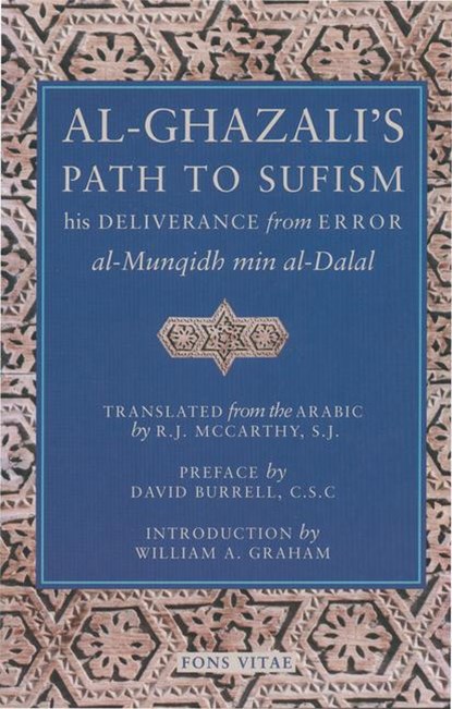 Al-Ghazali's Path to Sufisim, Abu Hamid Muhammad al-Ghazali ; R. J. McCarthy - Paperback - 9781887752305