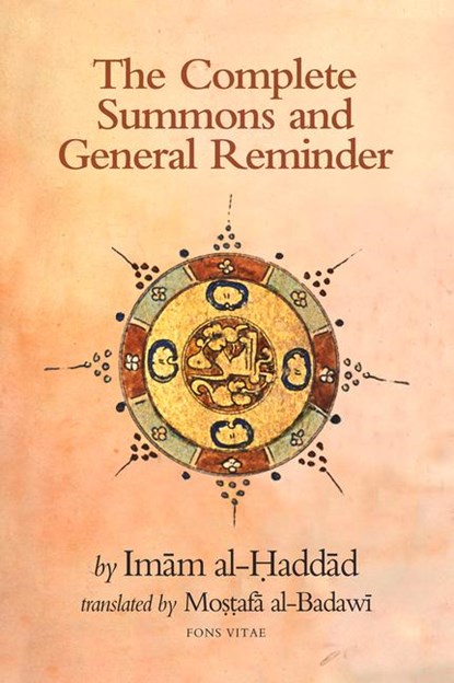 The Complete Summons and General Reminder, Imam Al-Haddad ; Mostafa Al-Badawi - Paperback - 9781887752961