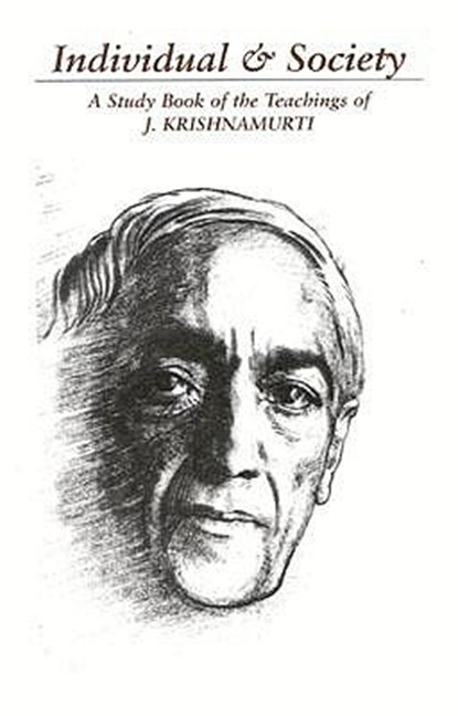 Individual & Society: A Study Book of the Teachings of J. Krishnamurti, Jiddu Krishnamurti - Paperback - 9781888004021