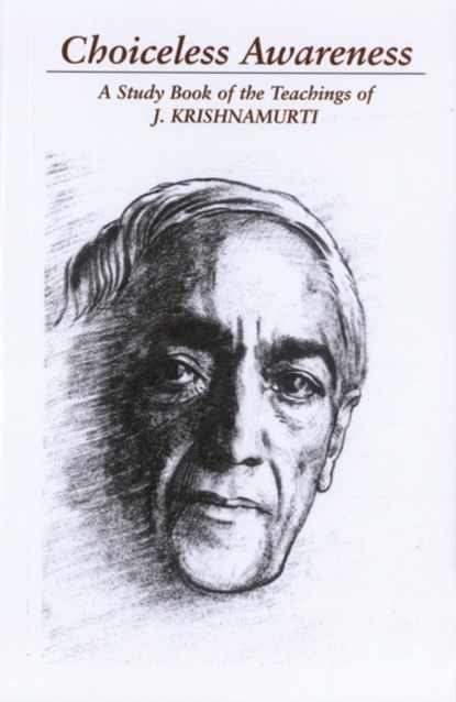 Choiceless Awareness, J. (J. Krishnamurti) Krishnamurti - Paperback - 9781888004045