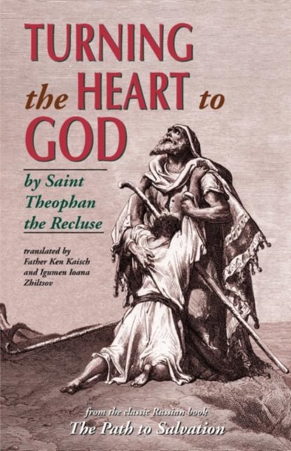 Turning the Heart to God, The Recluse St.Theophan - Paperback - 9781888212228