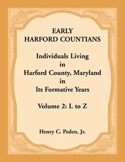 Early Harford Countians. Volume 2, Jr Henry C Peden - Paperback - 9781888265897