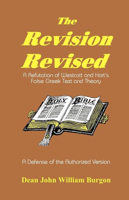 The Revision Revised, Dean John William Burgon - Paperback - 9781888328011