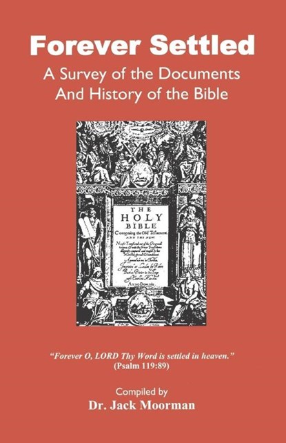 Forever Settled, a Survey of the Documents and History of the Bible, Dr Jack Moorman - Paperback - 9781888328066