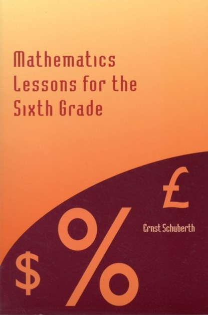 Mathematics Lessons for the Sixth Grade, Ernst Schuberth - Paperback - 9781888365375