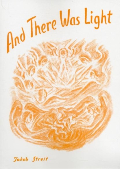 And There Was Light, Jakob Streit - Paperback - 9781888365740