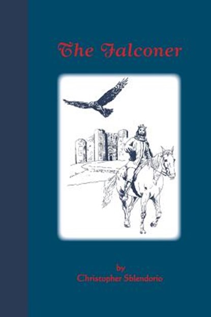 The Falconer, Christopher Sblendorio - Paperback - 9781888365948
