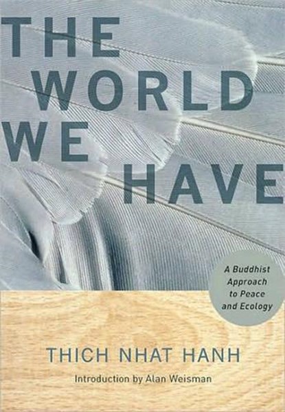 The World We Have, Thich Nhat Hanh - Paperback - 9781888375886