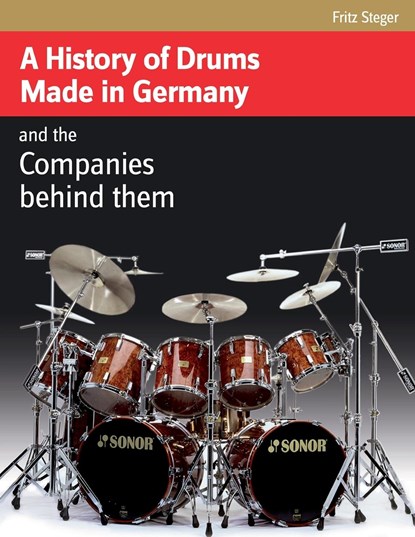A History of Drums Made In Germany, Fritz Steger - Paperback - 9781888408638