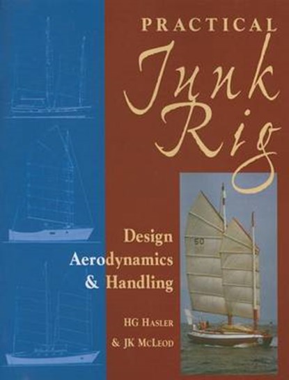 Practical Junk Rig, HASLER,  H. G. ; McLeod, J. K. - Paperback - 9781888671421