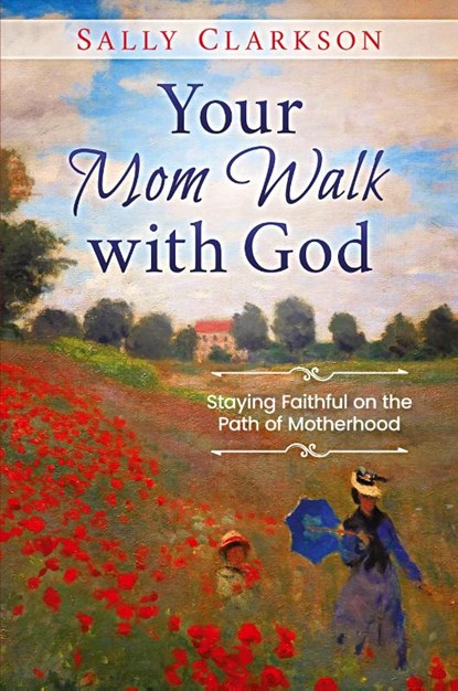 Your Mom Walk with God, Sally Clarkson - Paperback - 9781888692341