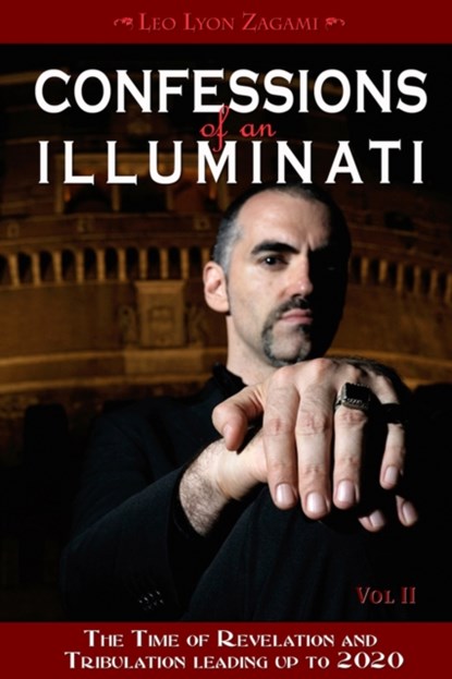 Confessions of an Illuminati, Volume II, Leo Lyon Zagami - Paperback - 9781888729627